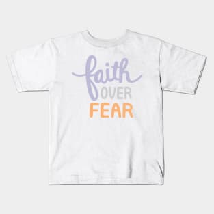 Faith Over Fear Kids T-Shirt